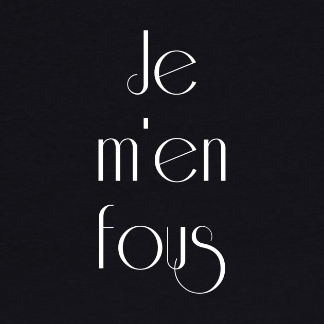 Je m'en fous art deco I don't care funny French quote by From Mars